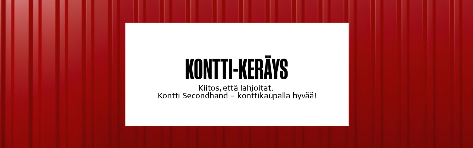 Konttikeräys mainos. Kiitos, että lahjoitat.